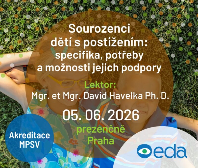 Sourozenci dětí s postižením: specifika, potřeby a možnosti jejich podpory